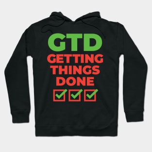 GTD Getting Things Done : Motivational Positive Entrepreneur Gym T shirts Hoodie